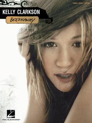 cover image of Kelly Clarkson--Breakaway (Songbook)